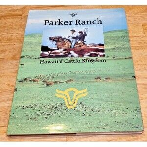 Parker Ranch Hawaii's Cattle Kingdom Engebretson George Legacy Publishing 1993